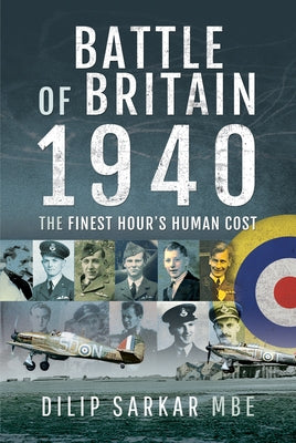 Battle of Britain 1940: The Finest Hour's Human Cost by Sarkar Mbe, Dilip