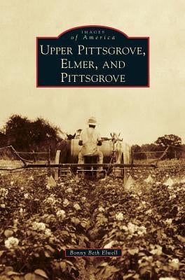 Upper Pittsgrove, Elmer, and Pittsgrove by Elwell, Bonny Beth