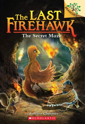 The Secret Maze: A Branches Book (the Last Firehawk #10), 10 by Charman, Katrina