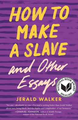 How to Make a Slave and Other Essays by Walker, Jerald