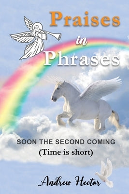 Praises In Phrases by Hector, Andrew