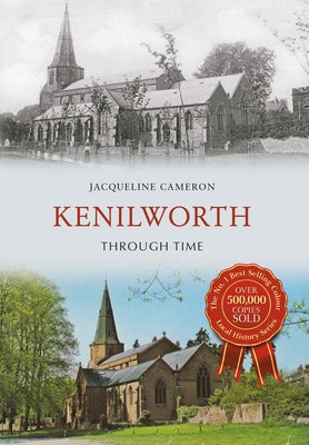 Kenilworth Through Time by Cameron, Jacqueline