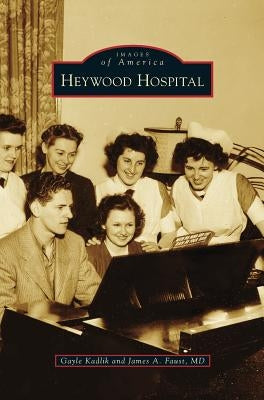 Heywood Hospital by Kadlik, Gayle