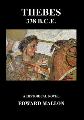 Thebes 338 B.C.E. by Mallon, Edward