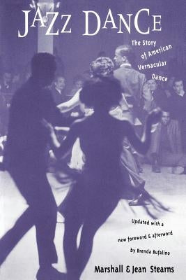 Jazz Dance: The Story of American Vernacular Dance by Stearns, Marshall