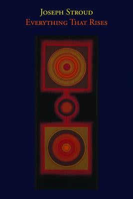 Everything That Rises by Stroud, Joseph