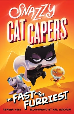 Snazzy Cat Capers: The Fast and the Furriest by Kent, Deanna