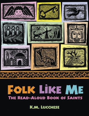 Folk Like Me: The Read Aloud Book of Saints by Lucchese, K. M.