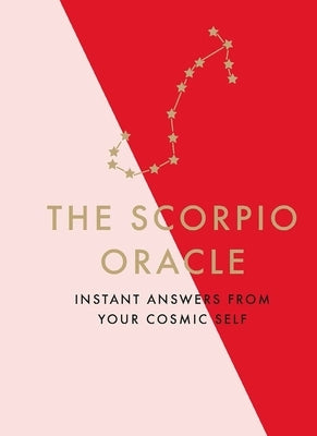 The Scorpio Oracle: Instant Answers from Your Cosmic Self by Fontaine, Stella