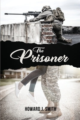 The Prisoner by Smith, Howard J.