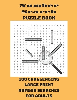 Number Search Puzzle Book: 100 Challenging Large Print Number Searches For Adults by Integer Puzzles