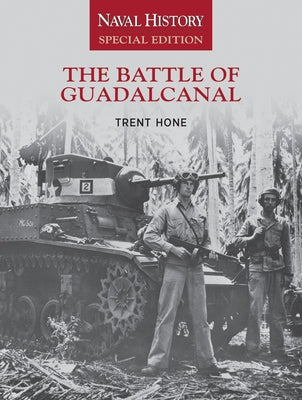 The Battle of Guadalcanal: Naval History Special Edition by Hone, Trent