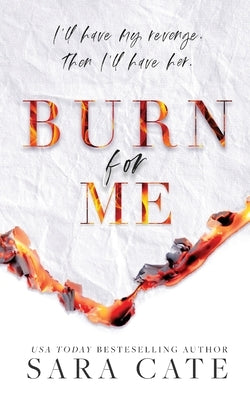 Burn for Me by Cate