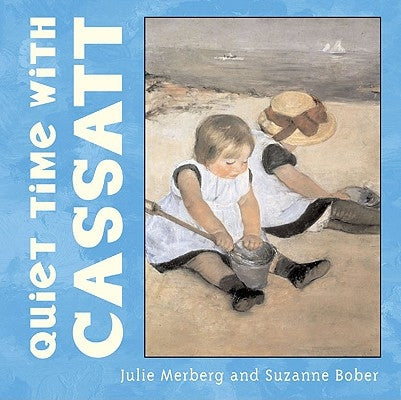 Quiet Time with Cassatt by Merberg, Julie