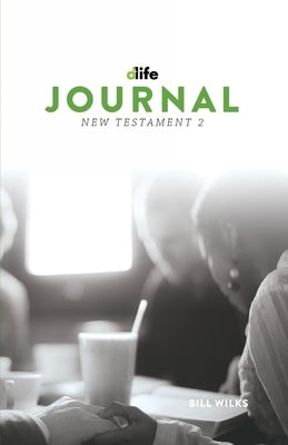D-Life Journal: New Testament 2 by Wilks, Bill