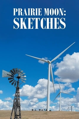 Prairie Moon: Sketches by Mata, R. L.