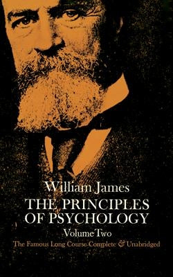 The Principles of Psychology, Vol. 2, Volume 2 by James, William