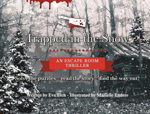 Trapped in the Snow: An Escape Room Thriller by Eich, Eva