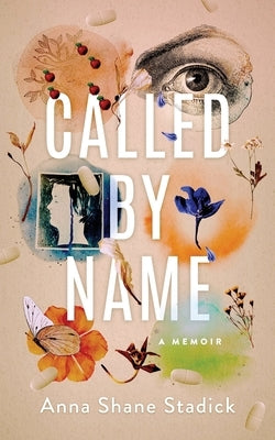 Called by Name by Stadick, Anna Shane
