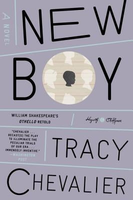 New Boy: William Shakespeare's Othello Retold: A Novel by Chevalier, Tracy