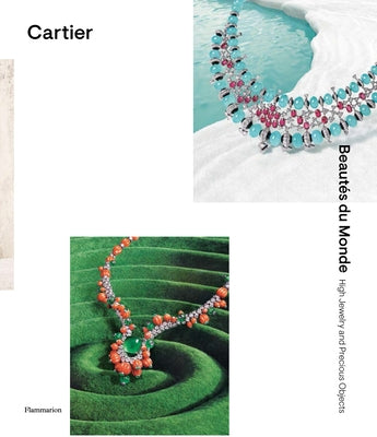 Cartier: Beautés Du Monde: High Jewelry and Precious Objects by Chaille, François