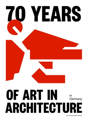 70 Years of Art in Architecture in Germany by Bundesministerium Des Innern Für Bau Und