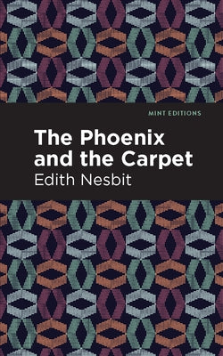 The Pheonix and the Carpet by Nesbit, Edith