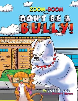 Don't Be A Bully by Brown, Joel