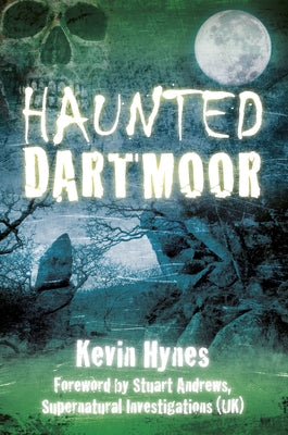 Haunted Dartmoor by Hynes, Kevin