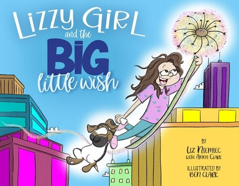Lizzy Girl and the Big Little Wish by Niemiec, Liz