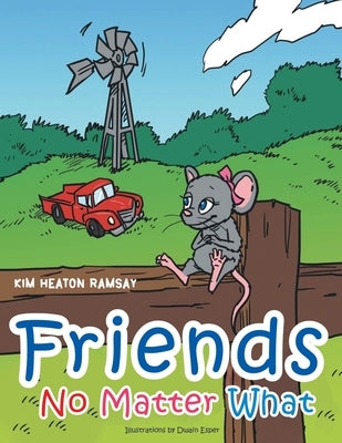 Friends No Matter What by Ramsay, Kim Heaton