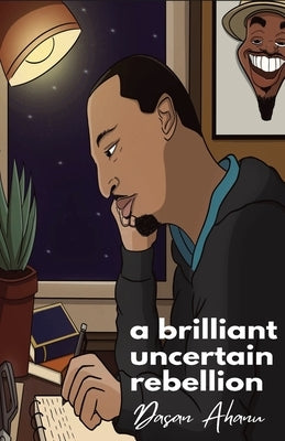 A brilliant uncertain rebellion by Ahanu, Dasan