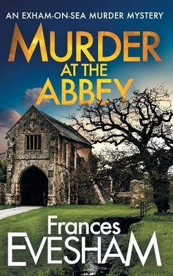 Murder at the Abbey by Evesham, Frances