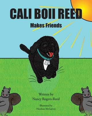Cali Boii Reed Makes Friends by Rogers-Reed, Nancy
