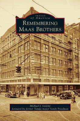 Remembering Maas Brothers by Lisicky, Michael J.