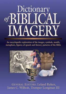Dictionary of Biblical Imagery by Ryken, Leland