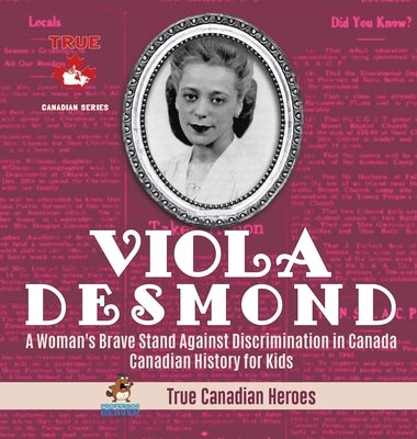 Viola Desmond - A Woman's Brave Stand Against Discrimination in Canada - Canadian History for Kids - True Canadian Heroes by Professor Beaver