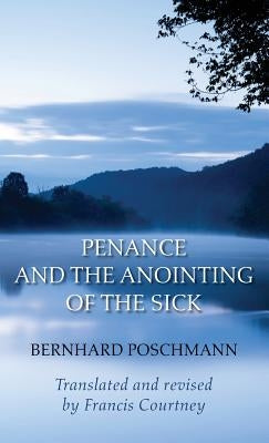 Penance and the Anointing of the Sick by Poschmann, Bernhard