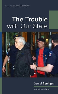 The Trouble with Our State by Berrigan, Daniel