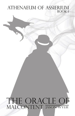 The Oracle of Malcontent by Wylie, Jason