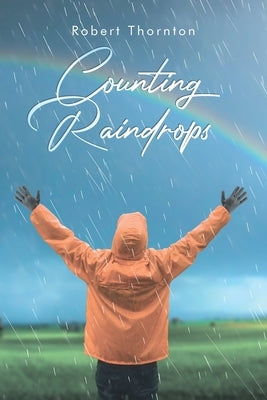Counting Raindrops by Thornton, Robert