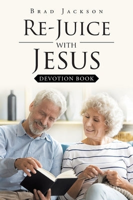 Re-Juice with Jesus: Devotion Book by Jackson, Brad