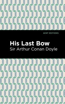 His Last Bow by Doyle, Arthur Conan