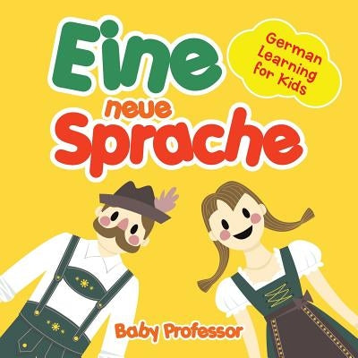 Eine neue Sprache - German Learning for Kids by Baby Professor