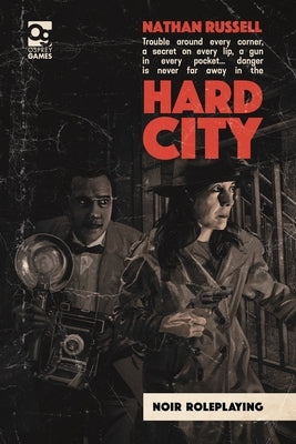 Hard City: Noir Roleplaying by Russell, Nathan