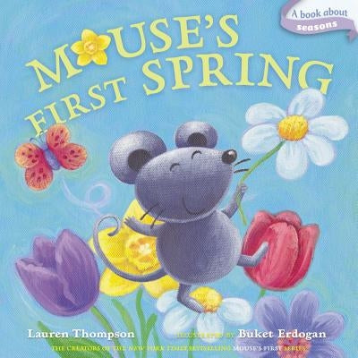 Mouse's First Spring: A Book about Seasons by Thompson, Lauren