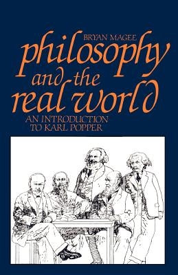 Philosophy and the Real World: An Introduction to Karl Popper by Magee, Bryan