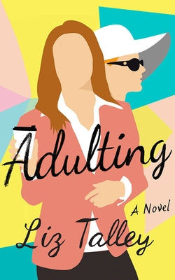 Adulting by Talley, Liz