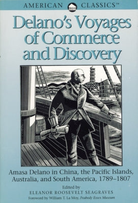 Delano's Voyages of Commerce and Discovery by Delano, Amasa