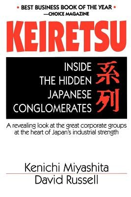 Keiretsu Inside Hidden Japan by Miyashita, Kenichi